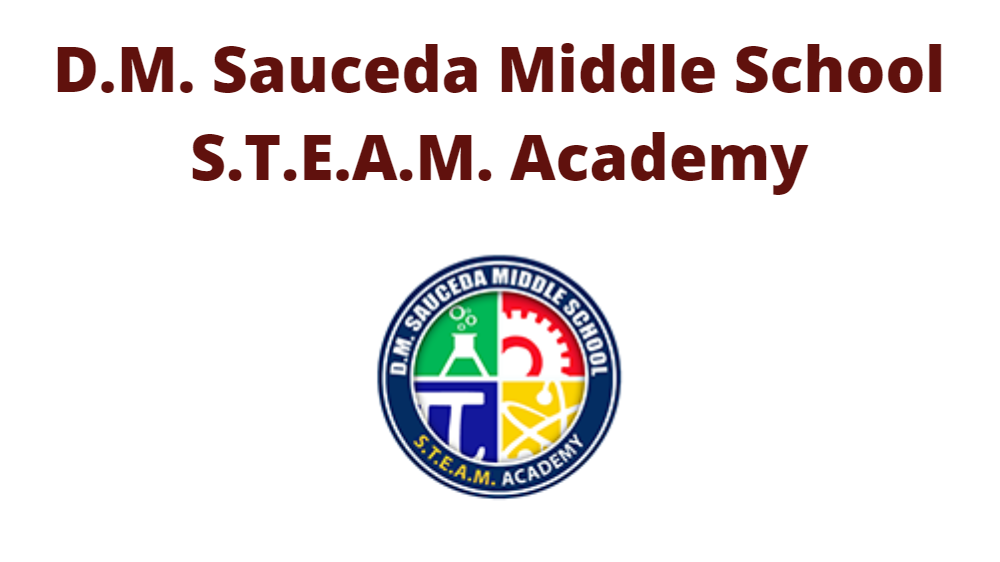 D.M. Sauceda Middle School S.T.E.A.M. Academy