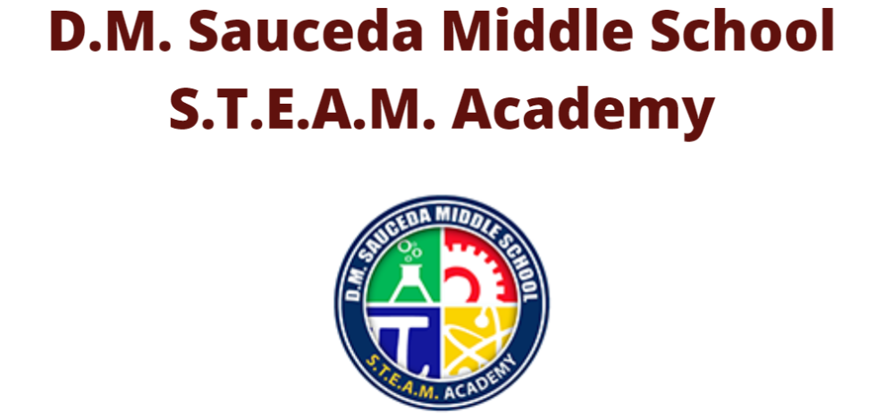 D.M. Sauceda Middle School S.T.E.A.M. Academy